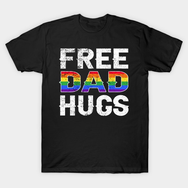 Free Dad Hugs Rainbow Lgbt T-Shirt by Christyn Evans